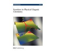 Frontiers in Physical Organic Chemistry: Faraday Discussions No 145: Volume 145