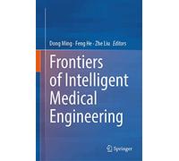 Frontiers of Intelligent Medical Engineering