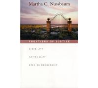 Frontiers of Justice : Disability, Nationality, Species Membership