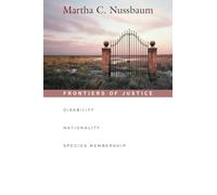 Frontiers of Justice : Disability, Nationality, Species Membership