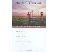 Frontiers of Justice - Disability, Nationality, Species Membership (OIP) (The Tanner Lectures on Human Values)