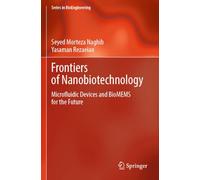 Frontiers of Nanobiotechnology: Microfluidic Devices and BioMEMS for the Future (Series in BioEngineering)