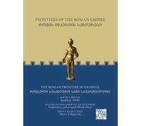 Frontiers of the Roman Empire: The Roman Frontier in Georgia : ????? ???????? ?????????: ??????? ????????? ???? ????????????
