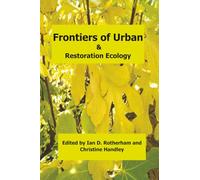 Frontiers of Urban & Restoration Ecology: Essays in urban and restoration ecology dedicated to the memory of Oliver Gilbert