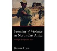 Frontiers of Violence in North-East Africa by Richard J. Reid - 9780199211883