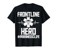 Frontline Hero Paramedic Life Funny First Responder MMS EMT T-Shirt