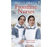 Frontline Nurses: A gripping and emotional wartime saga: 1 (Frontline Nurses Series, 1)
