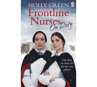 Frontline Nurses On Duty : A moving and emotional historical novel