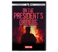 Frontline: On the President's Orders