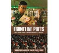 Frontline Poets : The Literary Rebels Taking on Myanmar's Military