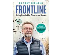 Frontline: Saving Lives in War, Disaster and Disease