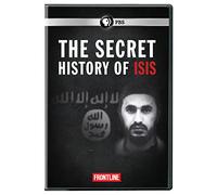 FRONTLINE: SECRET HISTORY ISIS