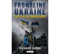 Frontline Ukraine: Crisis in the Borderlands