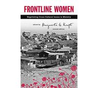 Frontline Women: Negotiating Crosscultural Issues in Ministry