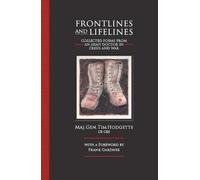 Frontlines and Lifelines: Collected Poems from an Army Doctor in Crisis and War