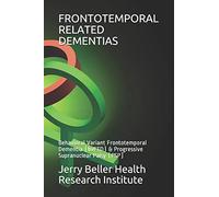FRONTOTEMPORAL RELATED DEMENTIAS: Behavioral Variant Frontotemporal Dementia (bvFTD) & Progressive Supranuclear Palsy (PSP): 9 (2020 Dementia Overview)