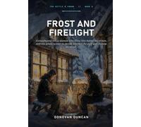 Frost and Firelight: A snowbound inn, a woman who knew him before the crown, and one whole winter to decide whether the past gets to keep its secret. (The Kettle & Crown)
