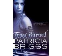 Frost Burned : Mercy Thompson: Book 7
