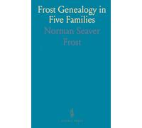 Frost Genealogy in Five Families