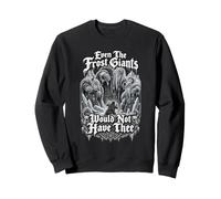 Frost Giants Viking Odin Norse Mythology Sarcastic Gift Sweatshirt