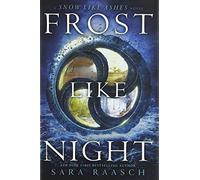 Frost Like Night: 3 (Snow Like Ashes)