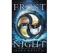Frost Like Night: 3 (Snow Like Ashes, 3)