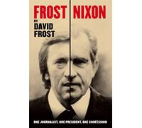 Frost/Nixon: One Journalist, One President, One Confession