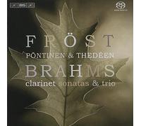 Frost:Pontinen:Thedeen - Brahms: Clarinet Sonatas Nos. 1 and 2 / Clarinet Trio