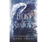 Frost & Shadows (These Unbreakable Bonds)