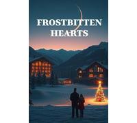 FROSTBITTEN HEARTS: A Snowbound Christmas Dragon Romance of Forbidden Love, Weather Magic, and Redemption (Enchanted Christmas Romances: Magical Tales of Love, Mystery, and Holiday Magic)