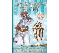 Frosted Frappe Felony: 19 (Killer Coffee Mysteries)