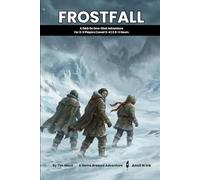 Frostfall | A D&D 5e Survival Adventure for 2-3 Players: Complete in 2.5-3 hour adventure for levels 3-4 (The Ready Adventure Series)