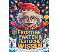 Frostige Fakten & festliches Wissen für Kinder: Krasse Fakten & unnützes Wissen - Staunen, Schmunzeln und Weitererzählen - Klugscheißer Buch Winter & Weihnachten