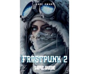 Frostpunk 2 Game Guide: Essential Strategies For Managing Your City and Resource