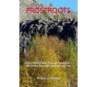 FROSTROOTS: FROSTROOTS Hikes Through Permafrost and Tundra That Shifts Beneath Your Feet