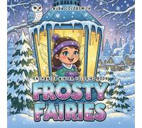 Frosty Fairies - Enchanted Winter Coloring Book: Cute Fairies Beauties in Snowy Landscapes - A Cozy Coloring Escape for Relaxation and Mindfulness (Coloring Book For Winter)