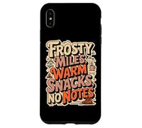 FROSTY MILES, WARM SNACKS, NO NOTES Case for iPhone XS Max