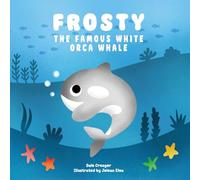 Frosty: The Famous White Orca Whale