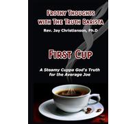 Frothy Thoughts with the Truth Barista: FIRST CUP