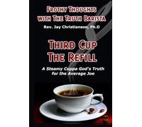 Frothy Thoughts with The Truth Barista : THIRD CUP: The Refill