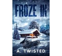 Froze In: A Naturally Disastrous Love Story