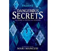 Frozen 2 Dangerous Secrets (Disney Frozen)