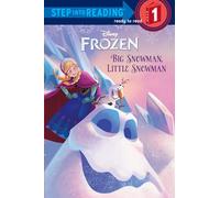Frozen: Big Snowman, Little Snowman (Step Into Reading)