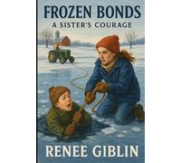 Frozen Bonds: A Sister's Courage