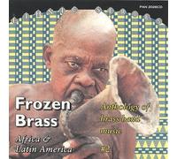 Frozen Brass-Africa & Latin Am - Anthology of Brass Music