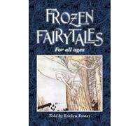 FROZEN FAIRYTALES : FOR ALL AGES