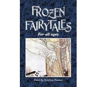FROZEN FAIRYTALES: FOR ALL AGES