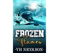 Frozen Flames - Alternative Cover: A Rekindled Ice Hockey Romance (Elite Eagles Series Alternative Cover)
