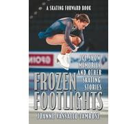 Frozen Footlights:: Ice Show Memories and Other Skating Stories