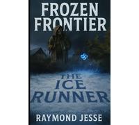 Frozen frontier: The ice runner (The Winter-Born saga)